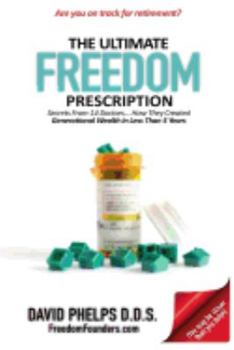 Paperback The Ultimate Freedom Prescription: Secrets From 14 Doctors... How They Created Generational Wealth in Less Than 5 Years Book