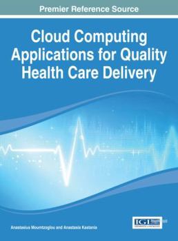 Hardcover Cloud Computing Applications for Quality Health Care Delivery Book