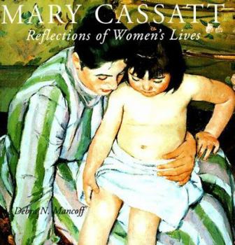 Hardcover Mary Cassatt: Reflections of Women's Lives Book