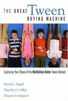 Paperback The Great Tween Buying Machine: Capturing Your Share of the Multibillion Dollar Tween Market Book