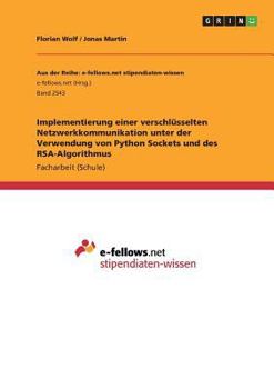 Paperback Implementierung einer verschlüsselten Netzwerkkommunikation unter der Verwendung von Python Sockets und des RSA-Algorithmus [German] Book