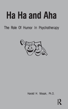 Hardcover Ha, Ha and AHA: The Role of Humour in Psychotherapy Book