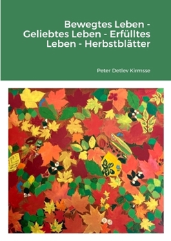 Paperback Bewegtes Leben -Geliebtes Leben -Erfülltes Leben - Herbstblätter [German] Book