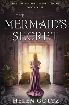 The Mermaid's Secret: A historical psychic romance mystery (The Lady Mortician's Visions series)