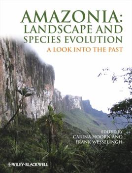 Hardcover Amazonia: Landscape and Species Evolution: A Look Into the Past Book