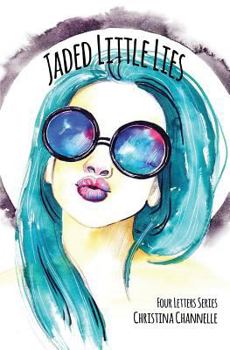Jaded Little Lies - Book #1 of the Four Letters