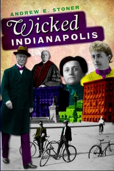 Wicked Indianapolis - Book  of the Wicked Series