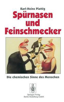 Spurnasen Und Feinschmecker: Die Chemischen Sinne Des Menschen