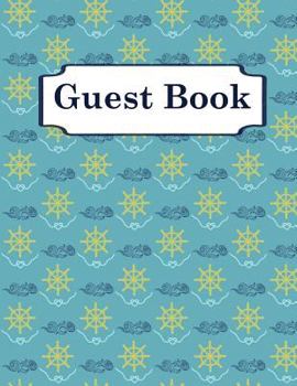 Paperback Guest Book: Nautical Guest Book. 120 Ruled Pages. Size: 8,5x 11 Inch (21.59 X 27.94 CM). Illustrations: Ship/Boat Wheel Pattern. P Book