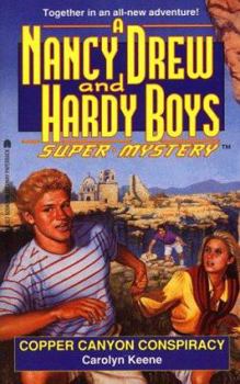 Copper Canyon Conspiracy - Book #21 of the Nancy Drew and Hardy Boys: Super Mystery