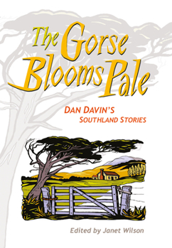 Hardcover The Gorse Blooms Pale: Dan Davin's Southland Stories Book