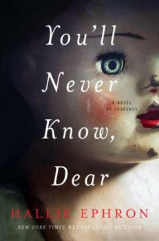 Hardcover You'll Never Know, Dear: A Novel of Suspense Book