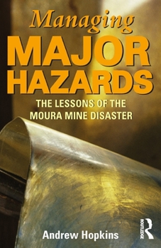 Paperback Managing Major Hazards: The lessons of the Moura Mine disaster Book