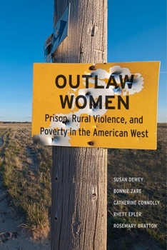 Paperback Outlaw Women: Prison, Rural Violence, and Poverty in the New American West Book