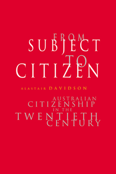 Paperback From Subject to Citizen: Australian Citizenship in the Twentieth Century Book