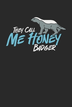 They Call Me Honey Badger: Wildlife Honey Badger. Dot Grid Composition Notebook to Take Notes at Work. Dotted Bullet Point Diary, To-Do-List or Journal For Men and Women.