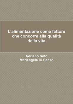 Paperback L'alimentazione come fattore che concorre alla qualità della vita [Italian] Book
