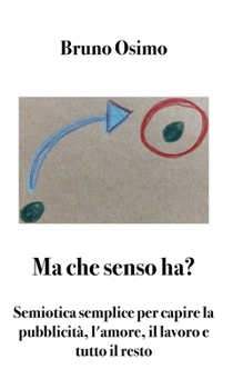 Paperback Semiotica semplice: Guida alla sopravvivenza per il comune cittadino [Italian] Book