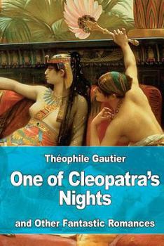 Paperback One of Cleopatra's Nights: And Other Fantastic Romances Book