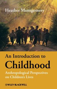 Paperback An Introduction to Childhood: Anthropological Perspectives on Children's Lives Book