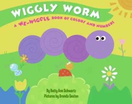 Board book Wiggly Worm: A We-Wiggle Book of Colors and Numbers Book