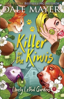 Killer in the Kiwis - Book #11 of the Lovely Lethal Gardens