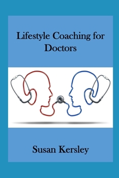 Paperback Lifestyle Coaching for Doctors: Benefits of Coaching for and by Doctors Book