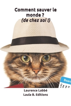 Paperback Comment sauver le monde ? (de chez soi !): Roman, humour [French] Book