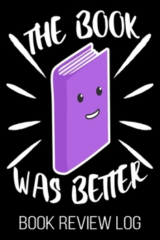 Paperback The Book Was Better Book Review Log: Funny Bookworm Reader Nerd Lover Rating Log Book