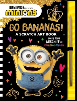 Hardcover Minions: Go Bananas!: A Scratch Art Book