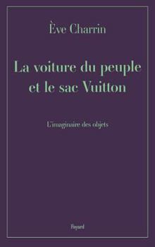 Paperback La voiture du peuple et le sac Vuitton [French] Book