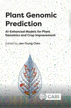 Plant Genomic Prediction: Ai-Enhanced Models for Plant Genomics and Crop Improvement