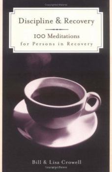 Paperback Discipline and Recovery: 100 Meditations for Persons in Recovery Book