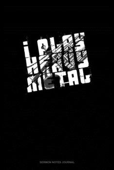 I Play Heavy Metal: Sermon Notes Journal