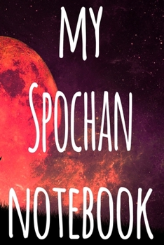 My Spochan Notebook: The perfect way to record your martial arts progression - 6x9 119 page lined journal!