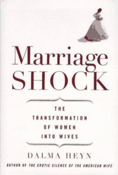 Hardcover Marriage Shock: The Transformation of Women into Wives Book