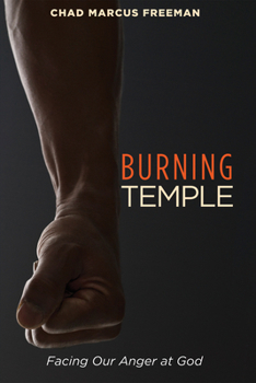 Paperback Burning Temple: Facing Our Anger at God Book