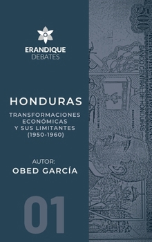 Hardcover Honduras: Transformaciones económicas y sus limitantes (1950-1960) [Spanish] Book