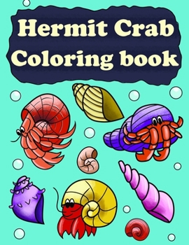 Paperback Hermit Crab Coloring Book: Hermit Crab Book For Kids Book