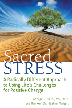 Hardcover Sacred Stress: A Radically Different Approach to Using Life's Challenges for Positive Change Book