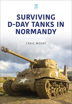 Paperback Surviving D-Day Tanks in Normandy Book