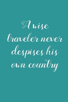 A Wise Traveler: Trip Vacation Traveling Planner Journal & Diary for 4 Trips, with Checklists, Itinerary & more
