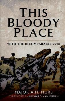 Hardcover This Bloody Place: The Incomparables at Gallipoli Book