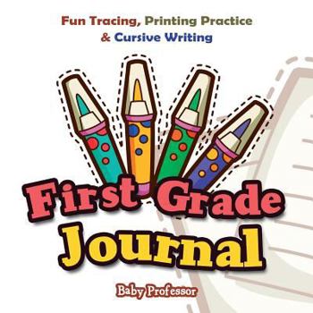 Paperback First Grade Journal: Fun Tracing, Printing Practice & Cursive Writing Book