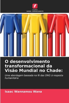 Paperback O desenvolvimento transformacional da Visão Mundial no Chade [Portuguese] Book