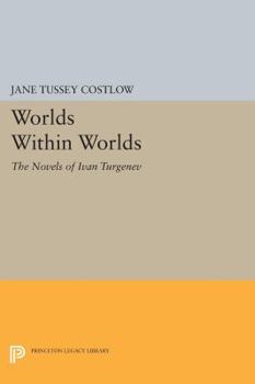 Paperback Worlds Within Worlds: The Novels of Ivan Turgenev Book