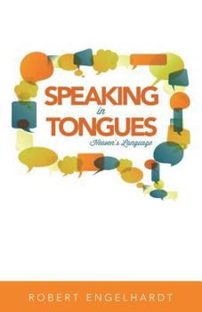 Paperback Speaking in Tongues: Heaven's Language Book