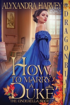 How to Marry a Duke - Book #2 of the A Cinderella Society