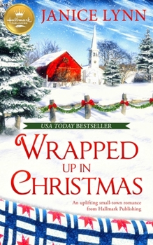 Paperback Wrapped Up in Christmas: An Uplifting Small-Town Romance from Hallmark Publishing Book