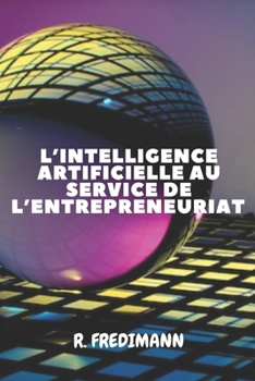 Paperback L'Intelligence Artificielle Au Service de l'Entrepreneuriat Book